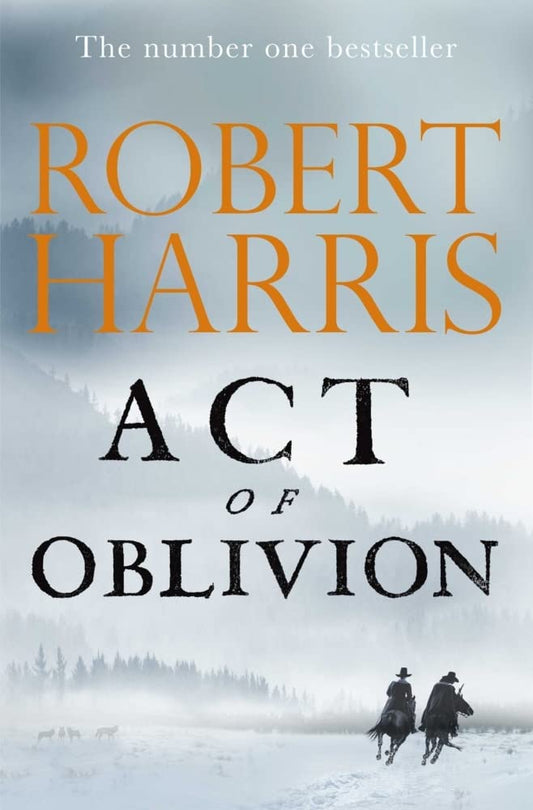 Act of Oblivion: The Thrilling new novel from the no. 1 bestseller Robert Harris cover image