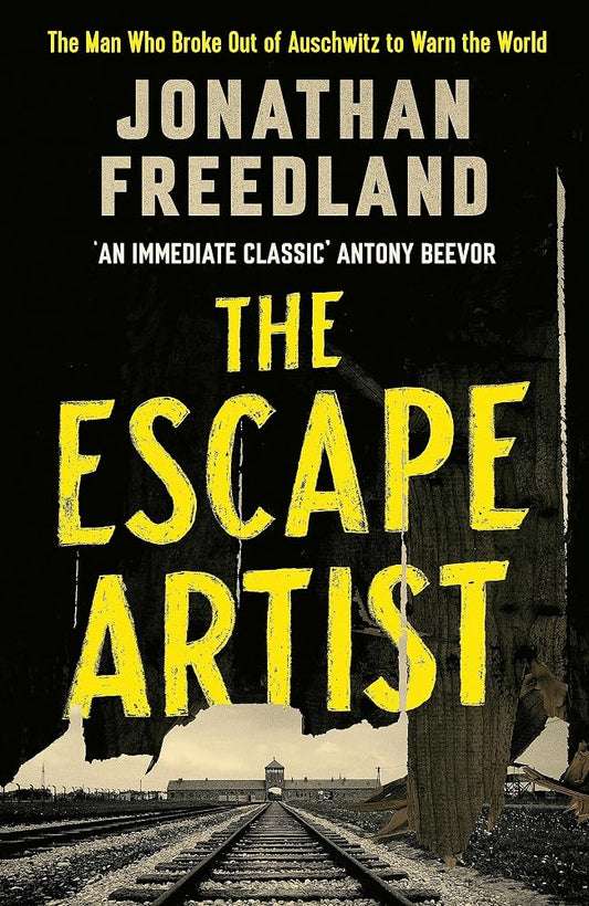 The Escape Artist: The Man Who Broke Out of Auschwitz to Warn the World cover image