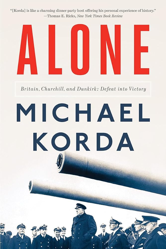 Alone: Britain, Churchill, and Dunkirk: Defeat into Victory cover image