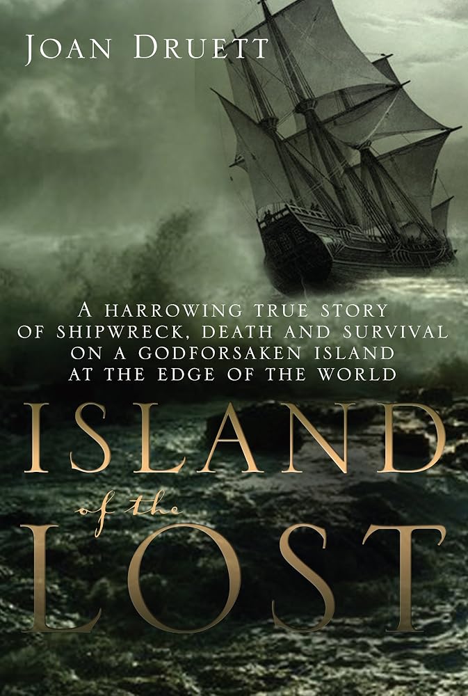 Island of the Lost - a Harrowing True Story of Shipwreck Death and Survival on a Godforsaken Island at the Edge of the World cover image