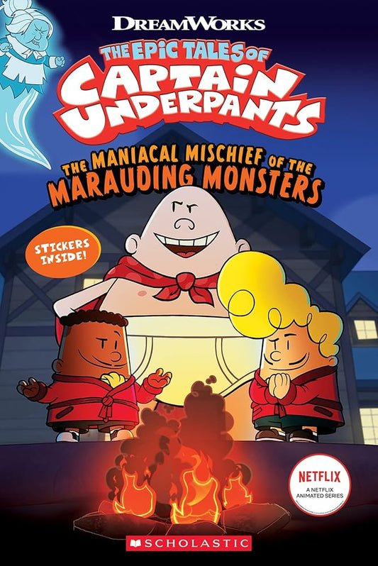 The Maniacal Mischief of the Marauding Monsters (the Epic Tales of Captain Underpants with Stickers) cover image