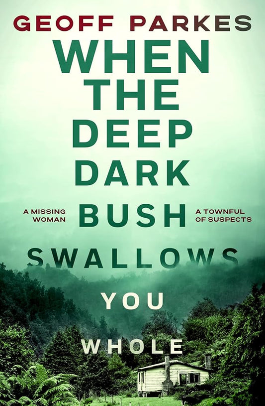 When the Deep, Dark Bush Swallows You Whole cover image