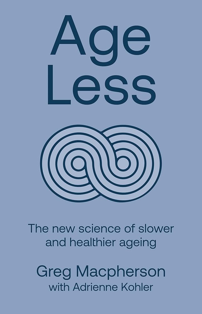 Age Less: The New Science of Slower and Healthier Ageing cover image