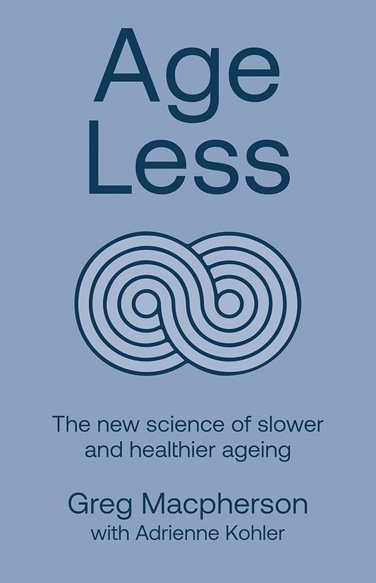 Age Less: The New Science of Slower and Healthier Ageing cover image