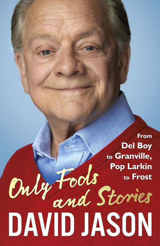 Only Fools and Stories: From Del Boy to Granville, Pop Larkin to Frost cover image