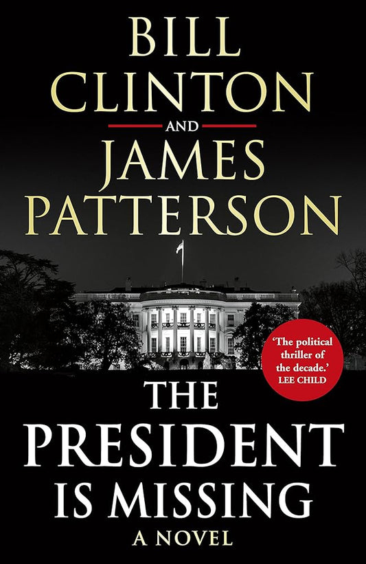 The President is Missing [Paperback] [Jun 04, 2018] Bill Clinton and James Patterson cover image