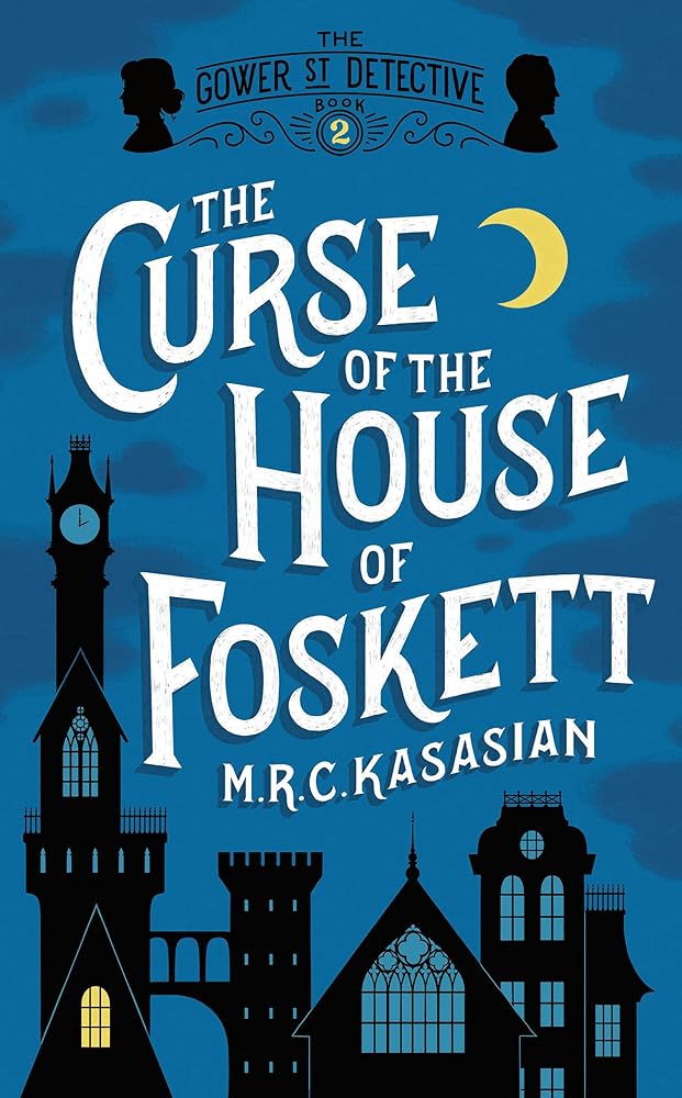 The Curse of the House of Foskett (The Gower Street Detective Series) cover image