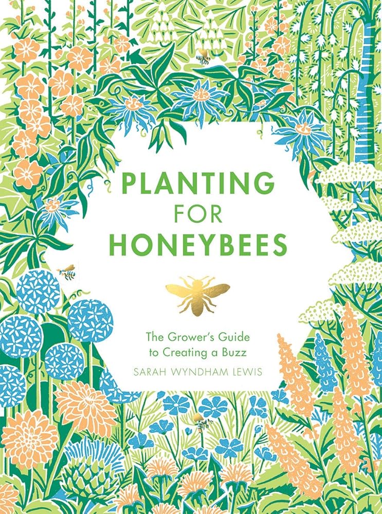 Planting for Honeybees: The Grower's Guide to Creating a Buzz cover image