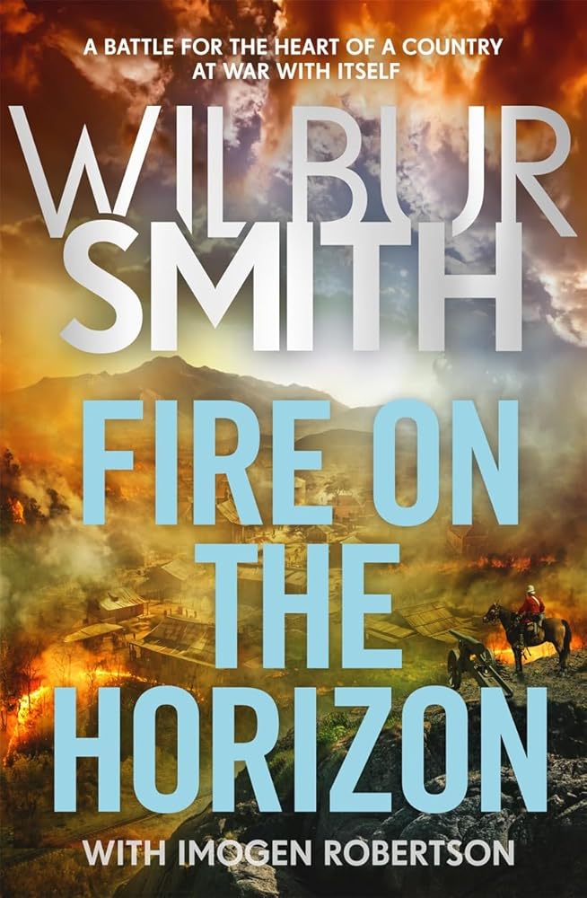 Fire on the Horizon: The Courtneys and the Ballantynes come together once again in the Sunday Times bestselling Wilbur Smith epic for 2024 cover image