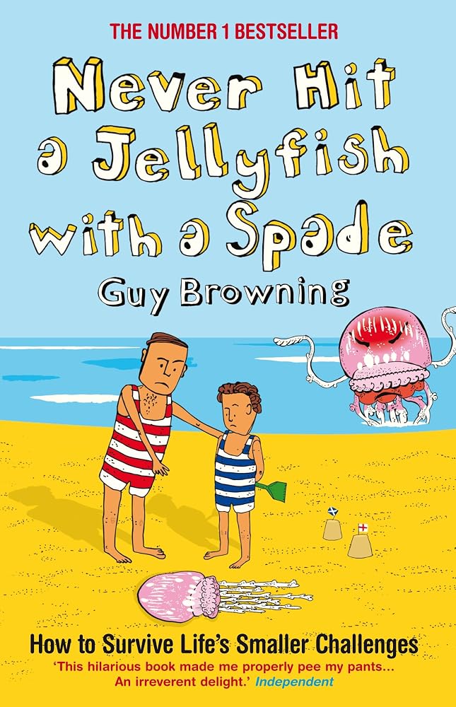 Never Hit a Jellyfish With a Spade : How to Survive Life's Smaller Challenges cover image