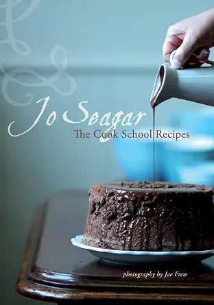 Jo Seagar: The Cook School Recipes cover image
