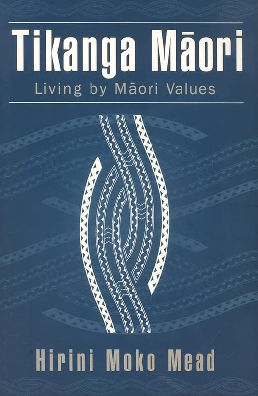 Tikanga Maori: Living by Maori Values cover image