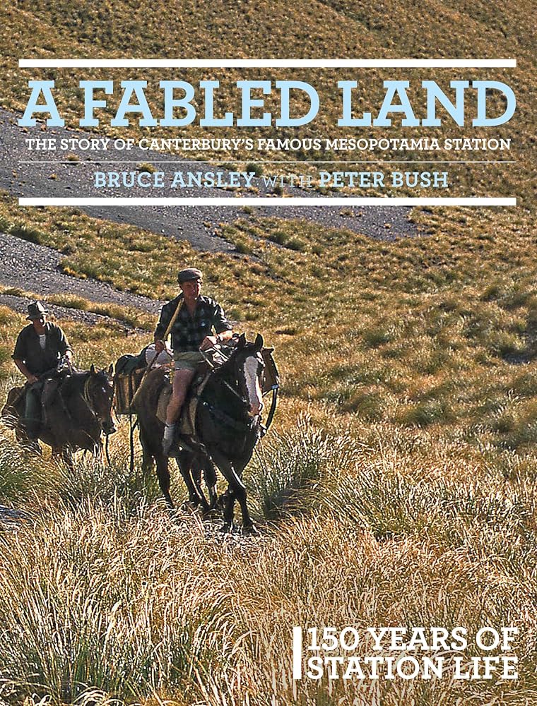 A Fabled Land: the Story of Canterbury's Famous Mesopotamia Stations - 150 Years of Station Life cover image