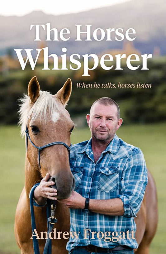 The Horse Whisperer: When He Talks, Horses Listen cover image