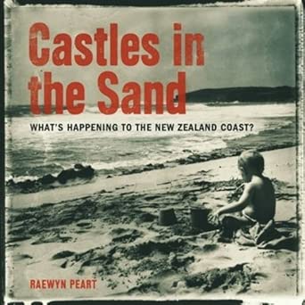 Castles in the Sand: What's Happening to the New Zealand Coast? cover image