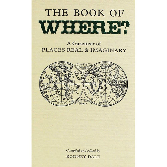 Book of Where: A Gazetteer of Places Real And Imaginary (Collector's Library) cover image