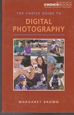 The Choice Guide To Digital Photography cover image