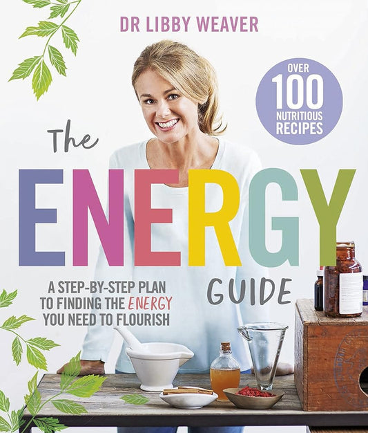 The Energy Guide: A Step-by-Step Plan to Finding the Energy You Need to Flourish cover image