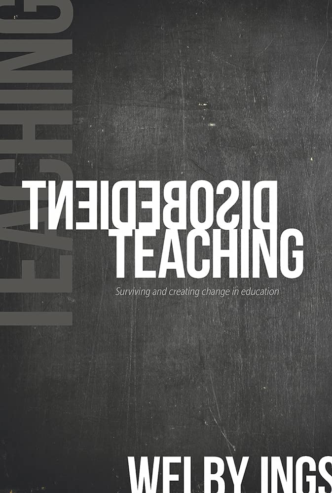 Disobedient Teaching: Surviving and Creating Change in Education cover image