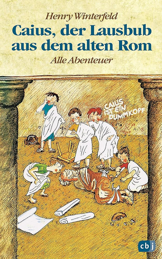 Caius, der Lausbub aus dem alten Rom: Alle Abenteuer in einem Band (Die Caius-Reihe, Band 1) cover image