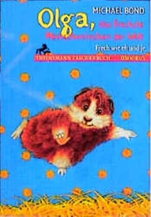 Olga, das frechste Meerschweinchen der Welt: Olga frech wie eh und je. Ab 6 Jahre cover image