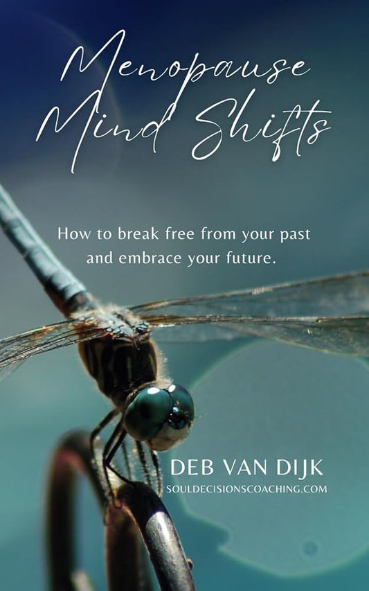 Menopause Mind Shifts: How to break free from your past and embrace your future cover image