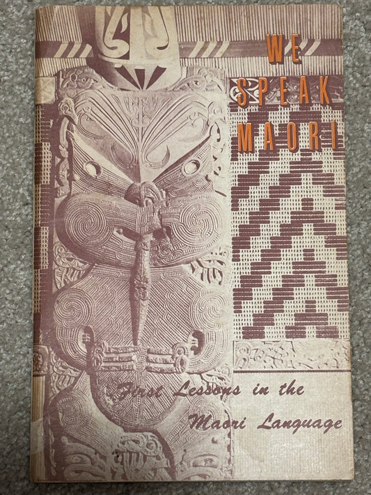 We Speak Maori First Lessons in the Maori Language by S Mead