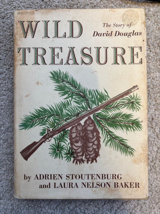 Wild Treasure the story of David Douglas by Adrien Stoutenburg and Laura Nelson Baker