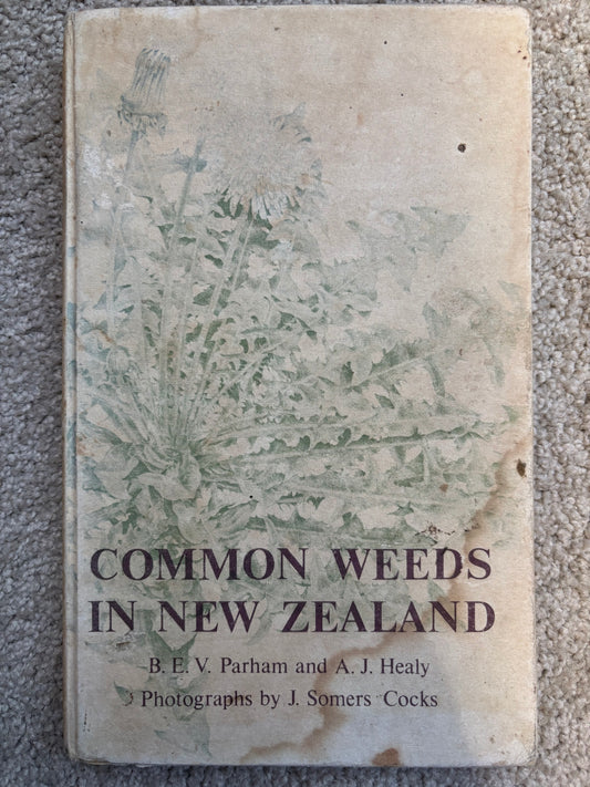 Common Weeds in New Zealand: An Illustrated Guide by B. E. V. Parham and A. J. Healy.