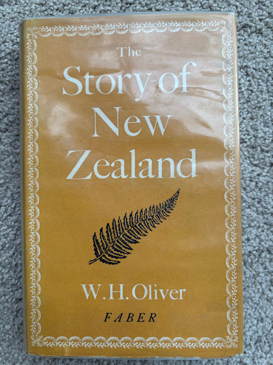 The Story Of New Zealand by W H Oliver