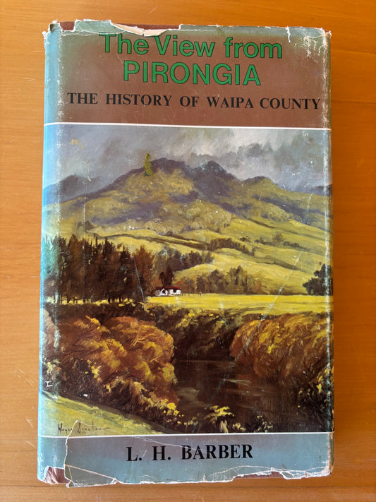 The View from Pirongia: the history of Waipa County by L H Barber