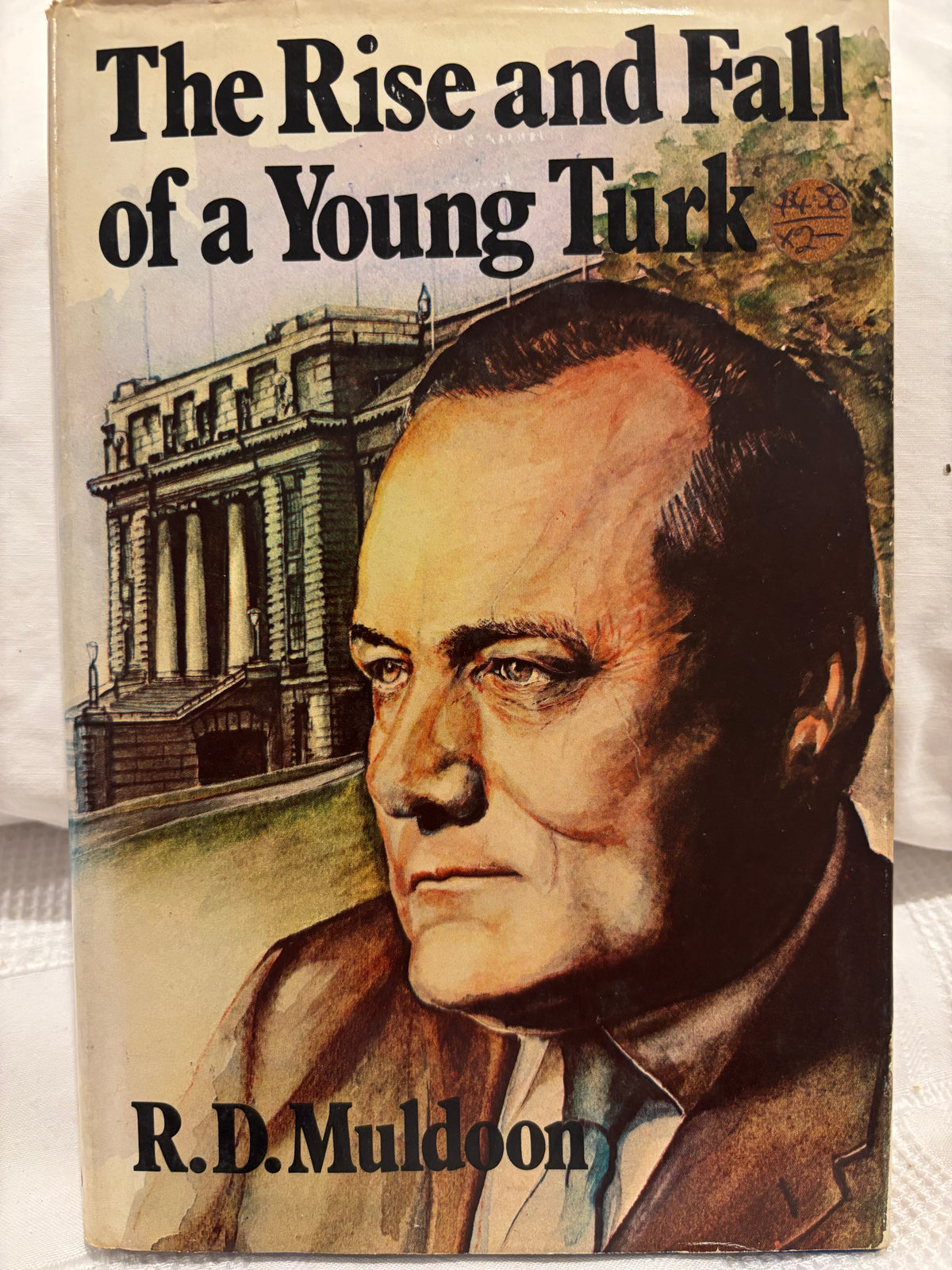 The Rise and Fall of a Young Turk by R D Muldoon
