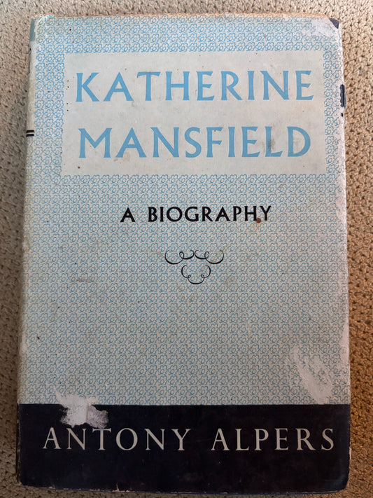 Katherine Mansfield a Biography by Anthony Alpers